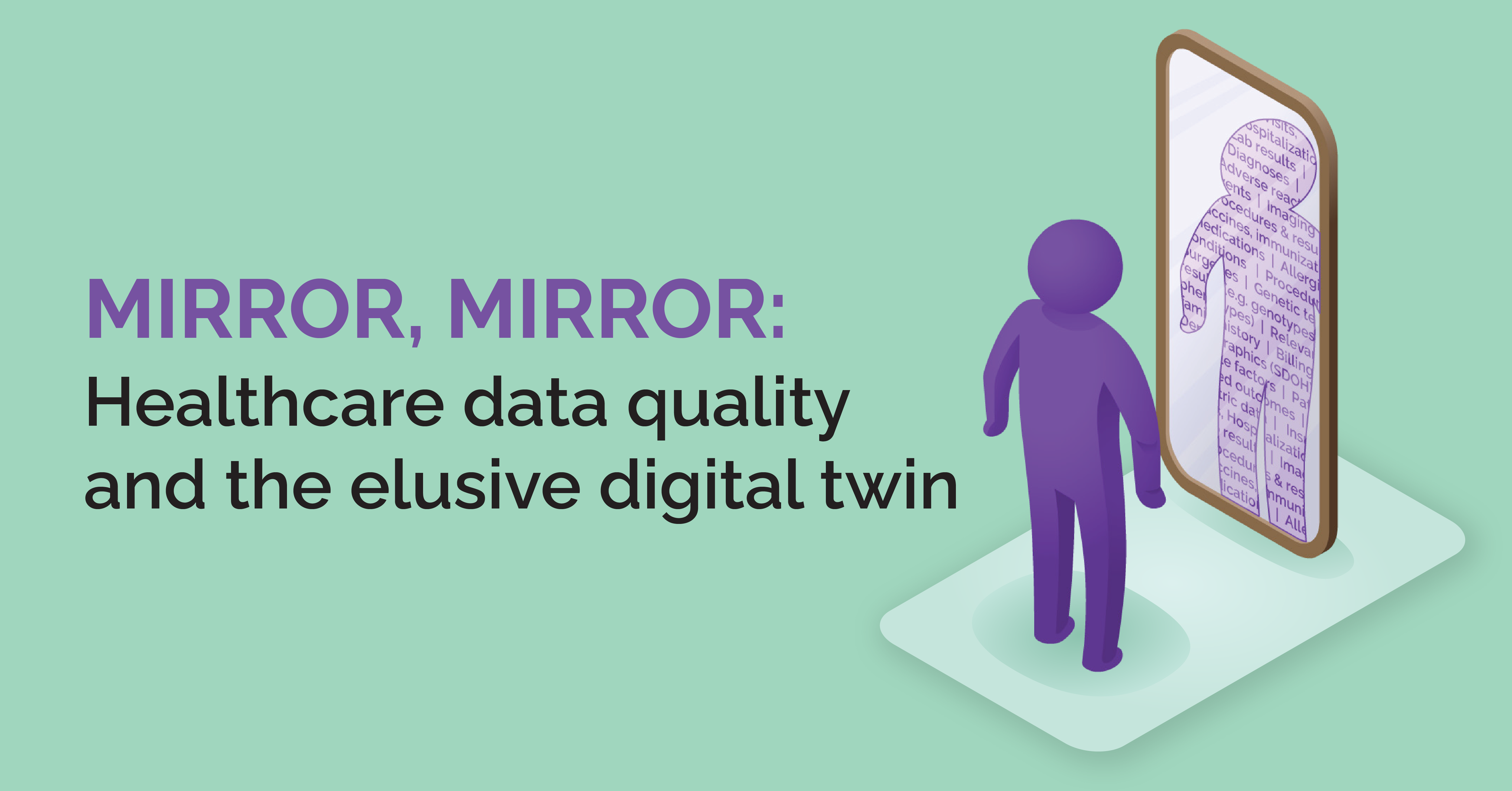 Mirror, mirror: Healthcare data quality and the elusive digital twin